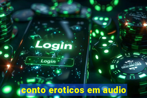 conto eroticos em audio